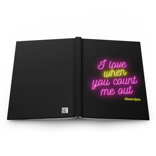 I Love When You Count Me Out - Hardcover Journal Matte