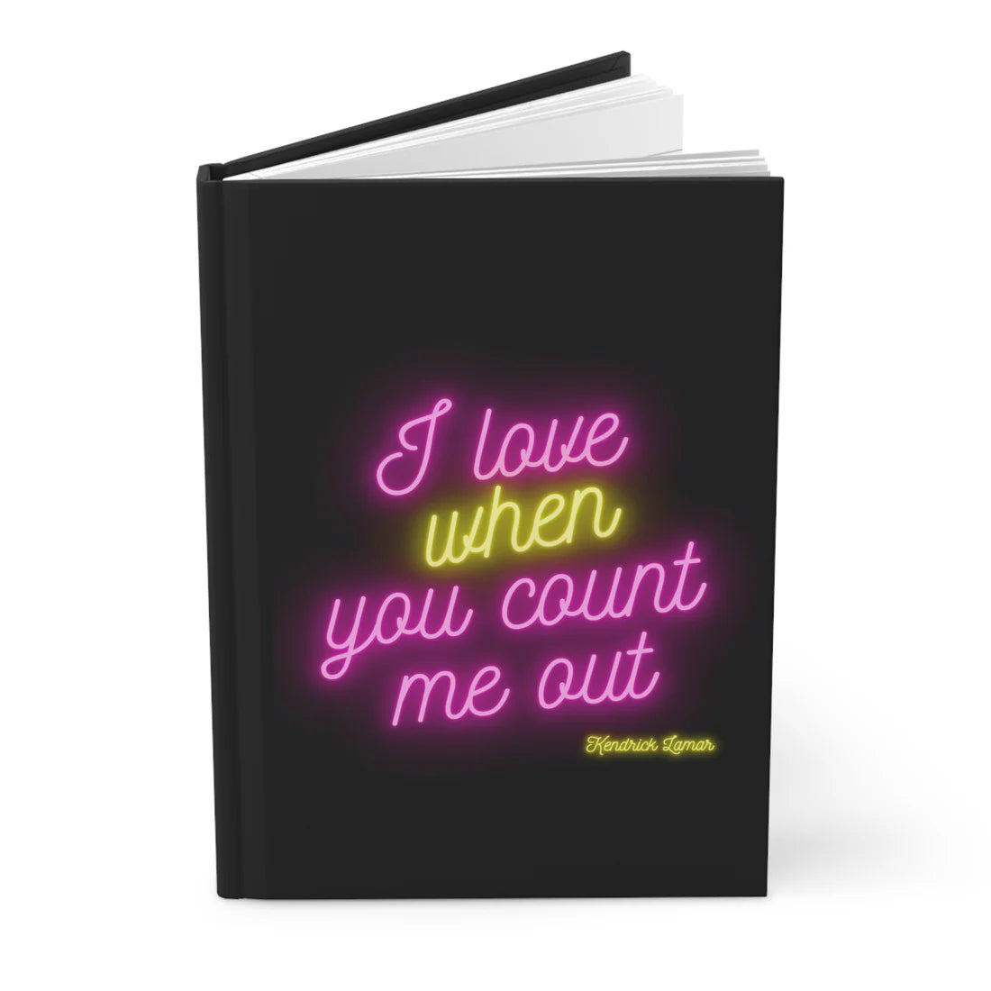 I Love When You Count Me Out - Hardcover Journal Matte